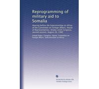 Reprogramming of military aid to Somalia: Hearing before the Subcommittee on Africa of the Committee on Foreign Affairs, House of Representatives, ... Congress, second session, August 26, 1980