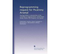 Reprogramming request for Picatinny Arsenal: Hearings before a subcommittee of the Committee on Appropriations, United States Senate, Ninety-fifth Congress, first session