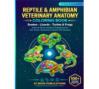 Reptile & Amphibian Veterinary Anatomy Coloring Book: Snakes, Lizards, Turtles & Frogs - Internal Body Systems Explained for Vet Techs, Students & Exotic Pet Owners