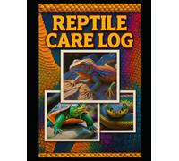 Reptile Care Log - Premium Edition: Feeding, Shedding, Temperature, Humidity & Growth Tracker for Snakes, Lizards, Turtles, and Geckos: Track Your ... for Snake, Lizard, Turtle & Gecko Owners