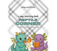 Reptile Corner: A Relaxing Colouring Book of Lizards, Tortoises, and Cold-Blooded Charm: Where Imagination Has No Limits