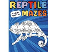 Reptile Gifts for Kids : Reptiles Maze Activity Book for Kids Ages 8-12: 40 Challenging and Fun Mazes for Young Reptile Fans
