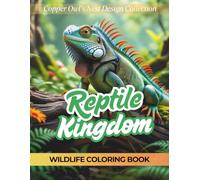 Reptile Kingdom: Animal Coloring Book for Ages 9-99: Copper Owl's Nest Design Collection