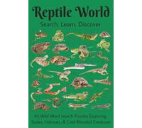 Reptile World: Search, Learn, Discover: 65 Unique Word Search Puzzles, Learn Vocabulary, Fun Games for Kids and Adults, Educational Games, ... Quest: Educational Word Search Puzzle Games)