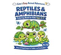 REPTILES & AMPHIBIANS: Coloring Book for Kids Ages 3-7, Easy and Simple Designs for Toddlers and Preschoolers (Cute & Easy Animal Adventures)