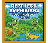 Reptiles & Amphibians Coloring Book For Kids: Big & Simple Coloring Pages with Happy Frogs, Turtles, Lizards, and Crocodiles for Toddlers and Preschoolers