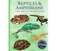 Reptiles & Amphibians: Explore, Color & Discover: Fun Facts, Puzzles & Activities for Kids Ages 6-10