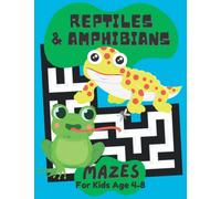 Reptiles & Amphibians Mazes For Kids Age 4-8: Reptiles & Amphibians Maze Activity Book For Kids 4-6 6-8 | Kindergarten & Preschool Children Age 4-8 | ... Workbook Gift (Maze Books For Kids)