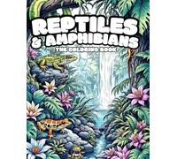 Reptiles & Amphibians, The Coloring Book