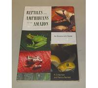 Reptiles and Amphibians of the Amazon: An Ecotourist's Guide