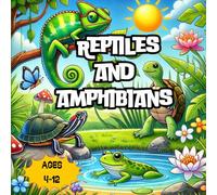 Reptiles and Amphibians: Trivia Coloring Book for Kids: Animals Coloring Book for Kids, Fun and Cute Coloring Book with Trivia Facts, Educational ... Kids (Animal Adventures: Colors and Facts)