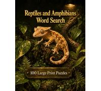 Reptiles and Amphibians Word Search: 100 Large Print Puzzles Featuring Lizards, Snakes, Turtles, Frogs, and the World of Reptile Keeping (Animal Companions)
