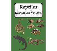Reptiles Crossword Puzzles: Crossword Puzzles with Easy to Read Print about Lizards, Turtles, Snakes and More | 6x9 inches, 120 pages | 50+ Puzzles ... Gift for Vacations, Holidays and Relaxation