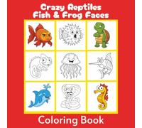 Reptiles, Fish & Frogs - Crazy Faces Coloring Book: A Fun 8.25 x 8.25-Inch Coloring Adventure with 40 Whimsical Animal Designs for Kids, Teens, and Adults