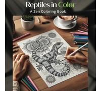 Reptiles in Color: A Zen Coloring Book (In Color - A Series of Zen Coloring Books)