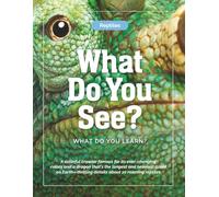 Reptiles-What Do You See? What Do You Learn?: A colorful crawler famous for its ever-changing colors and a dragon that’s the longest and heaviest ... details about 10 roaming reptiles