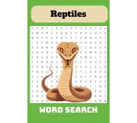 Reptiles Word Search Puzzle Book: Word Searches With Easy To Read Print About Reptiles Like Snakes, Frogs, Lizards, Turtles & All Their Unique Traits ... Great Gift For Vacations, Holidays, Birthdays