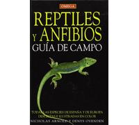 REPTILES Y ANFIBIOS. GUIA DE CAMPO (GUIAS DEL NATURALISTA-REPTILES -ANFIBIOS-TERRARIOS)