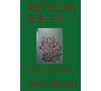 REPTILIAN BIBLE II: 2nd Testament of Reptilia And The Demonology of Serpent Race