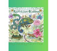 Reptilian Blooms: An Adult Coloring Book