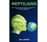 REPTILIANS: Masters and Teachers of Mankind, Reptilian Conspiracy in the World