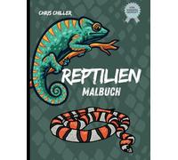 Reptilien Malbuch: 85 Seiten voller kreativer und abwechslungsreicher Reptilien Motive / nimm dir eine Auszeit aus der digitalen Welt / zu Hause, unterwegs oder als Geschenk