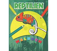 Reptilien Malbuch: Malvorlagen Schlangen, Eidechsen, Schildkröten und Krokodile für Kinder