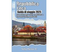 Repubblica Ceca Guida di viaggio 2025: Scopri luoghi unici, tradizioni e incontri indimenticabili