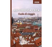 Repubblica Ceca Guida di viaggio 2026: Esplora castelli, cultura, cucina e gemme nascoste nel cuore dell'Europa