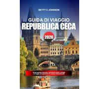 REPUBBLICA CECA GUIDA DI VIAGGIO 2026: Scopri gemme nascoste, monumenti storici, consigli di viaggio ed esperienze di vacanza indimenticabili