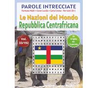 Repubblica Centrafricana - Parole Intrecciate: Passatempo mentale senza schermo per relax, viaggi e pause (Parole Intrecciate - Le Nazioni del Mondo - ... e parole da ogni angolo del pianeta)