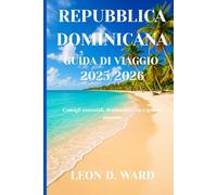 REPUBBLICA DOMINICANA GUIDA DI VIAGGIO 2025/2026: Consigli essenziali, destinazioni top e gemme nascoste