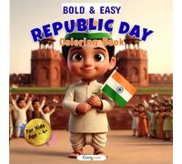 Republic Day Coloring & Activity Book: Bold and Easy Coloring Book for Kids, Republic Day India, Bold Illustrations, and Patriotic Scenes (Color India: Festival Edition)