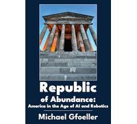 Republic of Abundance: America in the Age of AI and Robotics