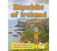 Republic of Ireland: A Benjamin Blog and His Inquisitive Dog Guide (Country Guides, with Benjamin Blog and His Inquisitive Dog)