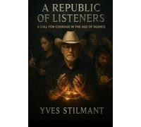 Republic of Listeners: A call for Courage in the Age of Silence
