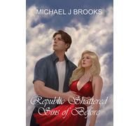 Republic Shattered: Sins of Before: 3 (Wars of the New Humanity)