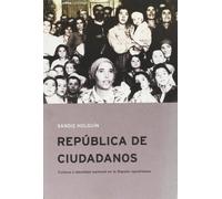 República de ciudadanos: Cultura e identidad nacional en la España republicana: 1 (Contrastes)