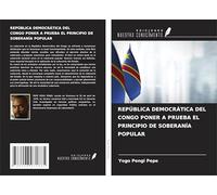 REPÚBLICA DEMOCRÁTICA DEL CONGO PONER A PRUEBA EL PRINCIPIO DE SOBERANÍA POPULAR