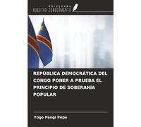 REPÚBLICA DEMOCRÁTICA DEL CONGO PONER A PRUEBA EL PRINCIPIO DE SOBERANÍA POPULAR
