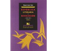República literaria y revolución: Republica Literaria Y Revolucion: (1920-1939) (Iluminaciones)