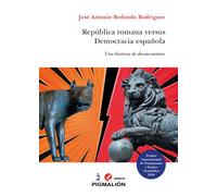 REPUBLICA ROMANA VERSUS DEMOCRACIA ESPAÑOLA | José Antonio Redondo Rodríguez