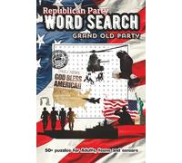 REPUBLICAN PARTY Word Search GRAND OLD PARTY Puzzle book: Word searches with easy to read print about REPUBLICAN PARTY, REPUBLICAN, hobbies and more ... GIFT FOR MEN AND WOMEN,AMERICA GOP