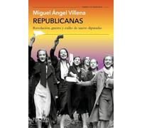 Republicanas: Revolución, guerra y exilio de nueve diputadas (Tiempo de Memoria)
