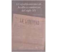 REPUBLICANISMO EN SEVILLA A COMIENZOS DEL SIGLO XX, EL