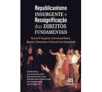 Republicanismo Insurgente E Ressignificação Dos Direitos Fundamentais