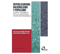 Republicanismo, Nacionalismo y Populismo como formas de la política contemporánea: 4 (Filosofía y Sociedad)