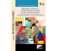 Republicanismo Y Constitucionalismo En El Nuevo Mundo