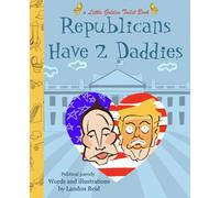 Republicans Have 2 Daddies: A little golden toilet book political parody (Little golden toilet books)