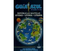 Repúblicas Bálticas. Estonia, Letonia y Lituania. Guía Azul | Aa. Vv.